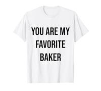 Tu es mon boulanger préféré T-Shirt