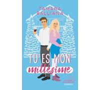 Tu es mon millésime: Une comédie romantique