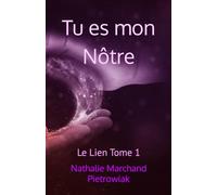 Tu es mon Nôtre: Le Lien Tome 1