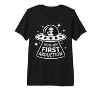 Tu ES Mon Premier enlèvement Alien UFO Flirty Romance Design T-Shirt Haut de Gamme