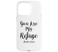 Tu ES Mon Refuge Écriture du psaume Verset de la Bible chrétien Coque pour iPhone 15 Pro Max