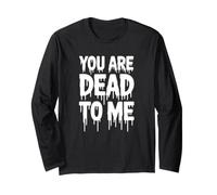 Tu ES Mort pour Moi - Funny Goth Manche Longue