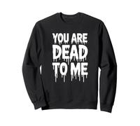Tu ES Mort pour Moi - Funny Goth Sweatshirt