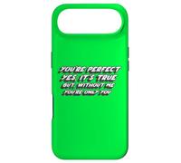 Tu ES Parfaite Oui, C'est Vrai mais sans Moi tu n'es Que toi Coque pour iPhone Air