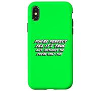 Tu ES Parfaite Oui, C'est Vrai mais sans Moi tu n'es Que toi Coque pour iPhone X/XS