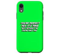 Tu ES Parfaite Oui, C'est Vrai mais sans Moi tu n'es Que toi Coque pour iPhone XR