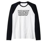 Tu es parfaite oui, c'est vrai Mais sans moi tu n'es que toi Manche Raglan