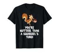 Tu ES Plus dingue Que la crotte d'un écureuil. Funny Nut and Squirrel T-Shirt