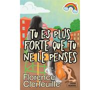 Tu es plus forte que tu ne le penses - Florence Clerfeuille - Fadm Florence Clerfeuille - broché - Roman