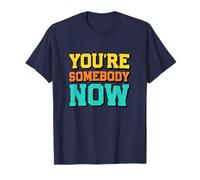 Tu ES Quelqu'un Maintenant T-Shirt