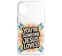 Tu es quelqu'un que Jésus aime Coque pour iPhone 16 Plus