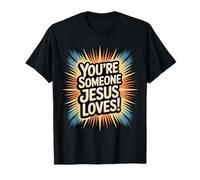 Tu es quelqu'un que Jésus aime T-Shirt