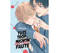 Tu es trop mignon, alors c'est ta faute - Nenko Nen - Boy's Love - broché - Manga
