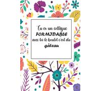 Tu es un collègue FORMIDABLE avec toi le boulot c’est du gâteau: Cadeau Rigolo Pour Sa Collegue- cadeau aurevoir carnet de note Ligné Drôle Pour ... de départ en retraite|changement de travail