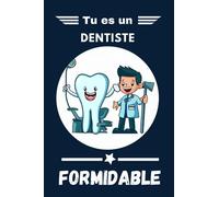 Tu es un DENTISTE Formidable: Idée de cadeau d'anniversaire carnet de notes personnalisé 100 pages lignées 6*9 po citation génial pour homme, femme, ami, collègue