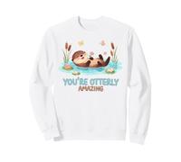 Tu ES Un Jeu de Mots Vraiment Incroyable sur Une Loutre Mignonne Sweatshirt