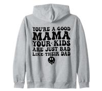 Tu ES Une Bonne Maman, tes Enfants sont Tout Simplement méchants comme Leur père Sweat à Capuche
