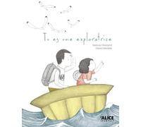 Alice – Tu es une exploratrice
