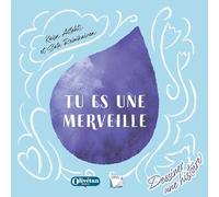 Tu es une merveille: Dessiner une histoire