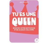 Tu es une queen – Boostez votre motivation et vos bonnes ondes et rien ne pourra vous arrêter