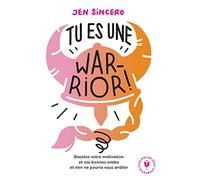 Tu es une warrior