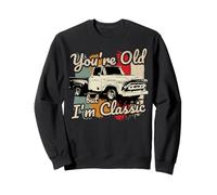 Tu ES Vieux mais Je suis Un Camion Classique des années 50 Sweatshirt
