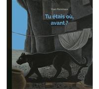 Tu etais où, avant ? Yvan Pommaux (Auteur)