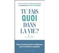 Tu fais quoi dans la vie ? Matthieu Dardaillon (Auteur), Josephine Bouchez (Auteur)