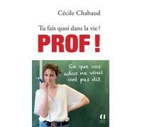 Tu fais quoi dans la vie ? Prof ! - Cécile Chabaud - Archipoche - Poche - Essai