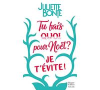 Tu fais quoi pour Noël ? Je t'évite !: Evadez-vous en Laponie avec la comédie romantique de Noël de Juliette Bonte