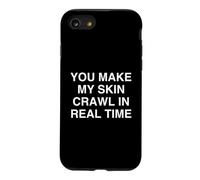 tu Fais Ramper ma Peau en Temps réel Witty Relatable Coque pour iPhone SE (2020) / 7/8
