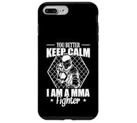 Tu ferais mieux de garder ton calme, je suis un combattant de MMA Coque pour iPhone 7 Plus/8 Plus