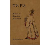 Tu Fu - dieux et diables pleurent - Fu Tu - Moundarren - broché - Poésie