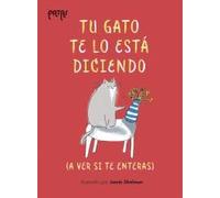 Tu gato te lo está diciendo: (a ver si te enteras)