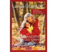 Tu grandiras parmi les arbres - La nature, source de (re)construction positive et heureuse pour nos enfants - Laurence Paganucci - Bussiere - broché - Guide