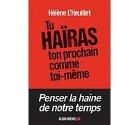 Hélène L'Heuillet – Tu haïras ton prochain comme toi-même – Les tentations radicales de la jeunesse