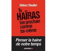 Tu haïras ton prochain comme toi-même Les tentations radicales de la jeunesse - Hélène L'Heuillet - Albin Michel - broché - Essai