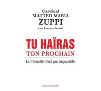 Tu haïras ton prochain. La fraternité n'est pas négociable