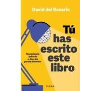 Tú Has Escrito Este Libro: Neurociencia Aplicada Al Día A Día Para Tu Bienestar / You Have Written This Book
