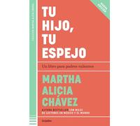 Tu hijo, tu espejo / Your Child, Your Mirror: Un Libro Para Padres Valientes