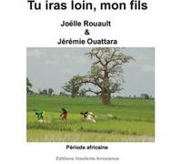 Tu iras loin, mon fils Rouault & ouattara (Auteur)