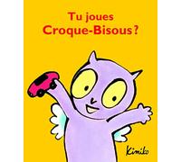 Tu joues Croque-Bisous ?