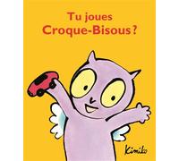 Tu joues Croque-Bisous ? - Kimiko - Ecole Des Loisirs - cartonné - Album jeunesse