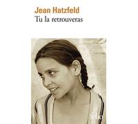 Jean Hatzfeld – Tu la retrouveras – Roman – Poche