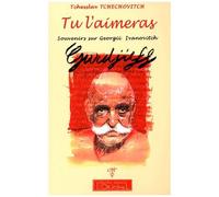 Tu L'aimeras - Souvenirs Sur Giorgii Ivanovitch Gurdjieff