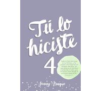 Tú lo Hiciste 4: Un Libro en Formato Diario para Conectar con Dios cada Día: Escribe tus anhelos, agradecimientos y preguntas mientras descubres Su propósito