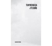 Tu m’refais ça j’te sors - FONTANA, Charlène - Le Sabot - broché - Poésie