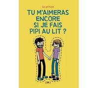 Tu m'aimerais encore si je fais pipi au lit ? - Liz Prince - Ca Et La Eds - broché - Bande dessinée