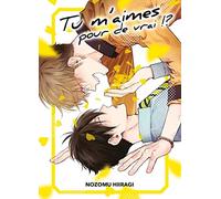 Tu m'aimes pour de vrai ?! Nozomu Hiiragi (Auteur), Nozomu Hiiragi (Illustration), Nozomu Hiiragi (Scénario)