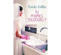 Tu m'aimes toujours Emily Giffin (Auteur), Maud Godoc (Traduction)